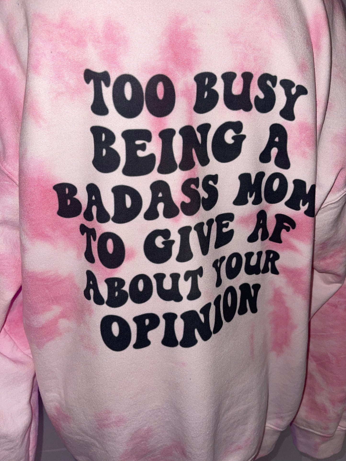 Too busy being a Badass mom to give af about your opinion